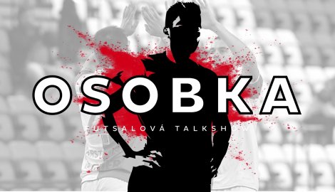 PODCAST: Osobka uvádí druhý díl. Poslechntě si futsalové novináře a PR manažery na aktuální téma