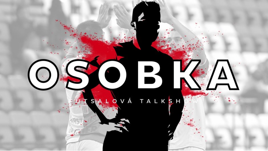 PODCAST: Osobka uvádí druhý díl. Poslechntě si futsalové novináře a PR manažery na aktuální téma